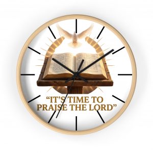 wall clock — "it's time to praise the lord"