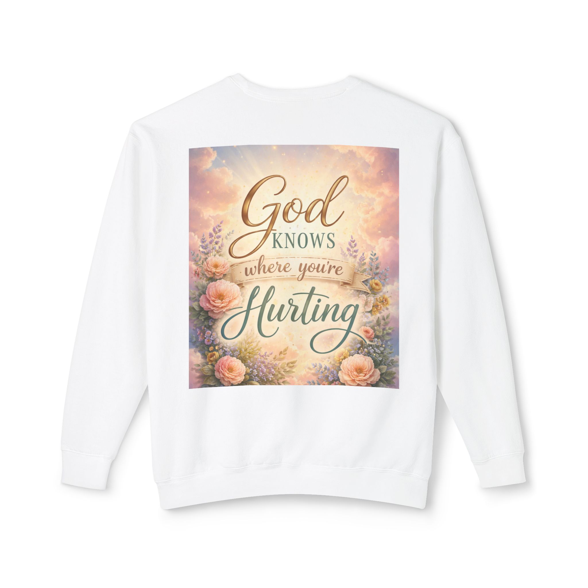 can i pray for you? christian prayer crewneck sweatshirt — "god knows where you're hurting" floral can i pray for you? christian prayer crewneck sweatshirt — "god knows where you're hurting" floral