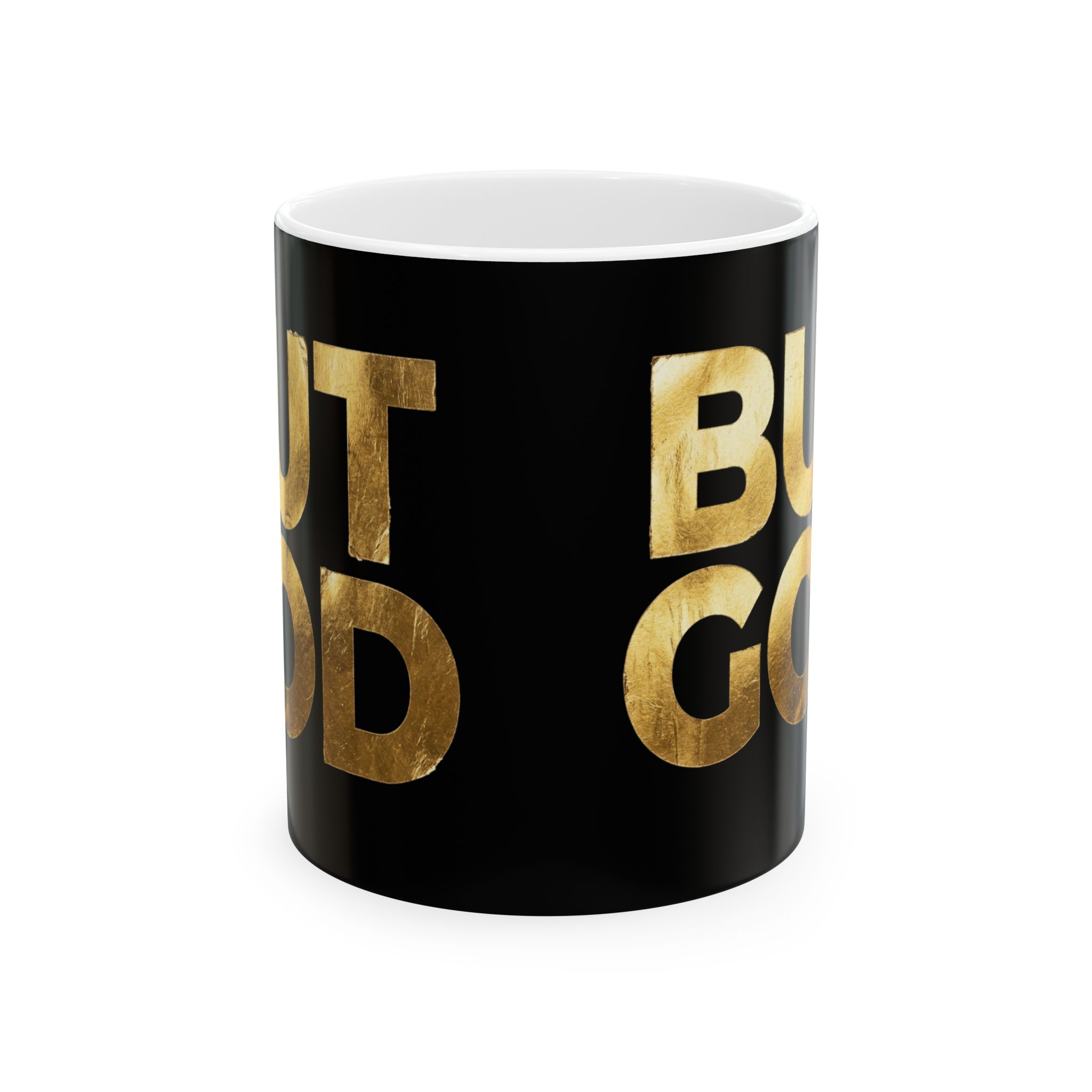 but god gold ceramic mug (11oz, 15oz) but god gold ceramic mug (11oz, 15oz)
