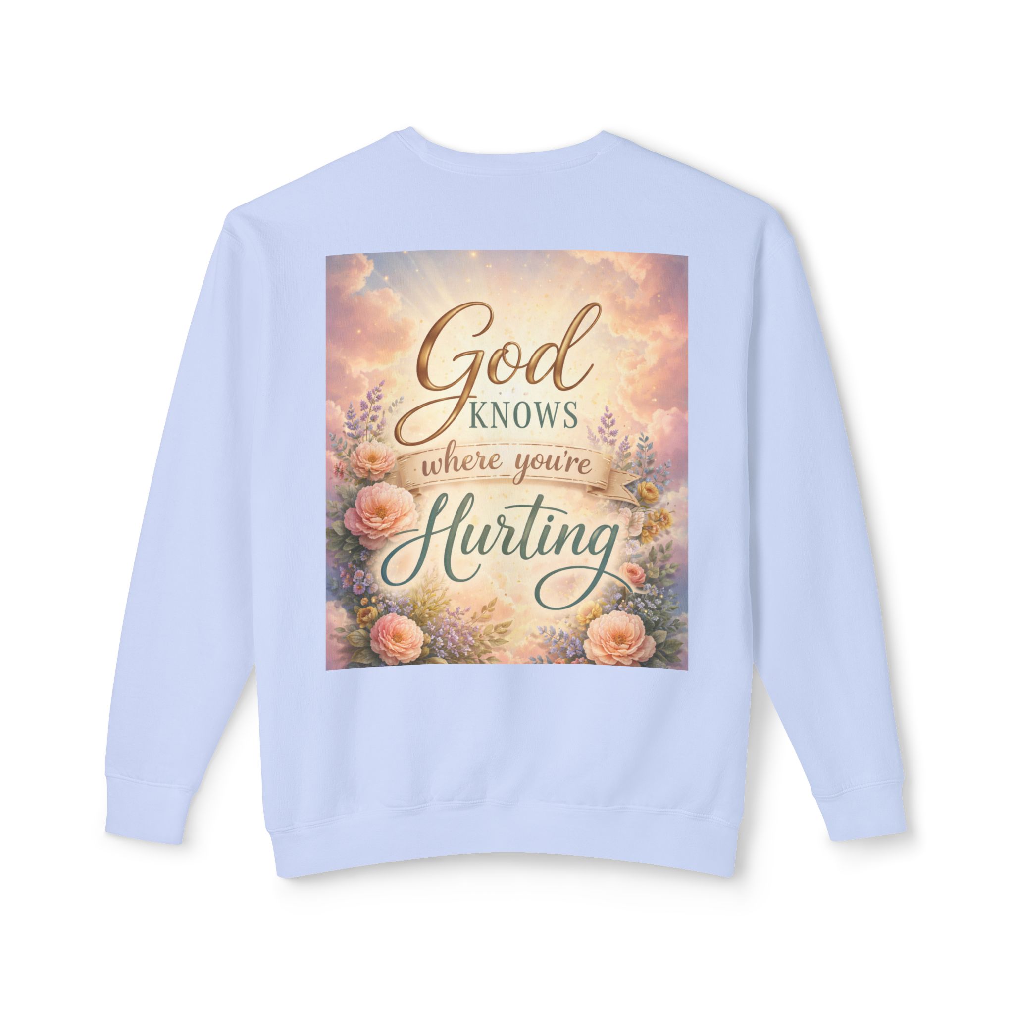 can i pray for you? christian prayer crewneck sweatshirt — "god knows where you're hurting" floral can i pray for you? christian prayer crewneck sweatshirt — "god knows where you're hurting" floral